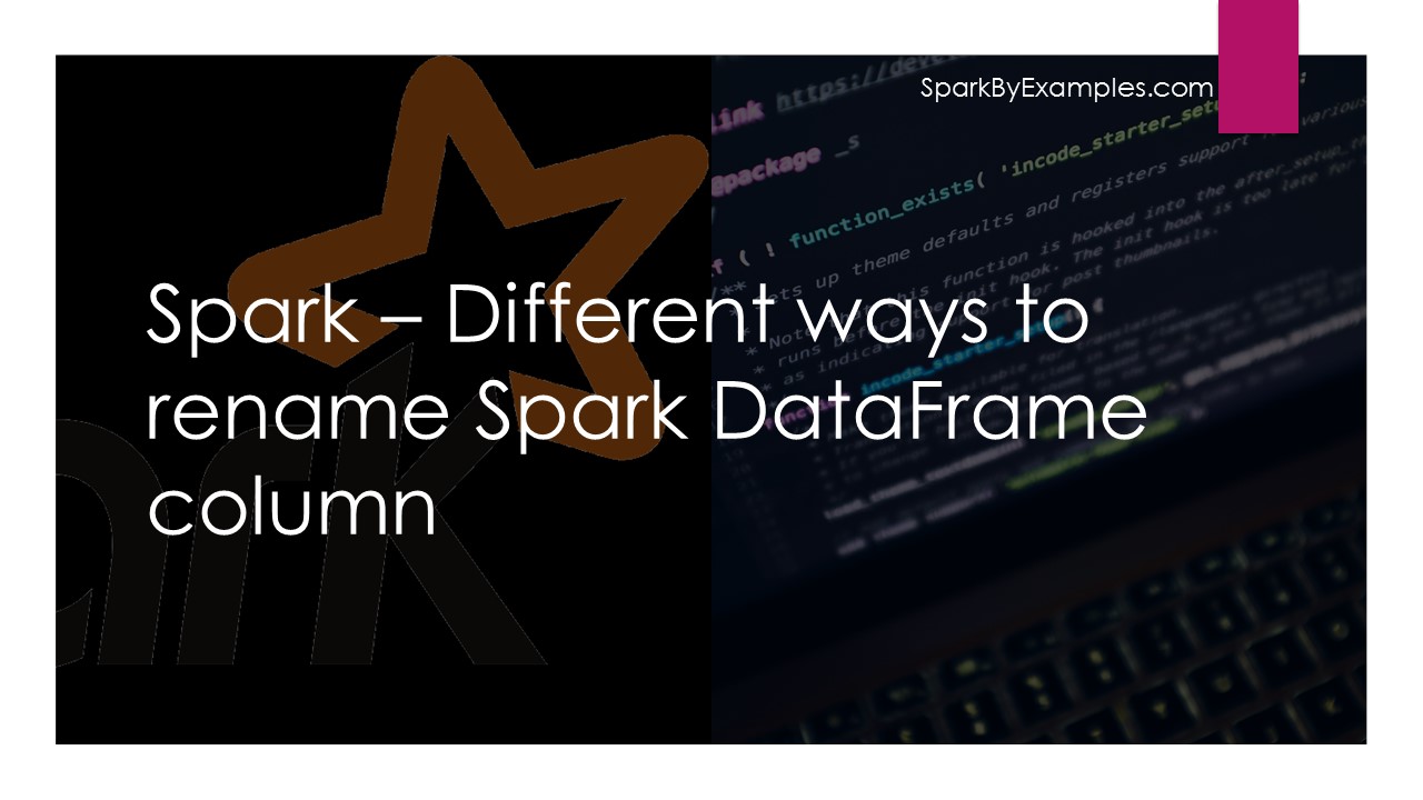 Read more about the article Spark withColumnRenamed to Rename Column