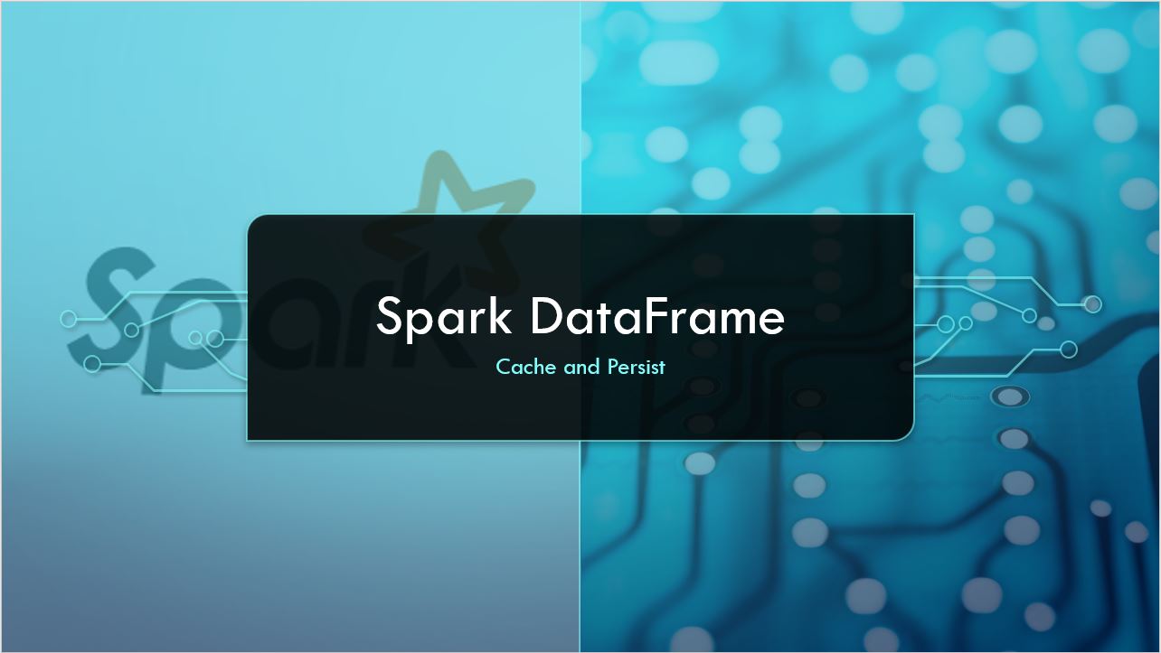 Read more about the article Spark DataFrame Cache and Persist Explained