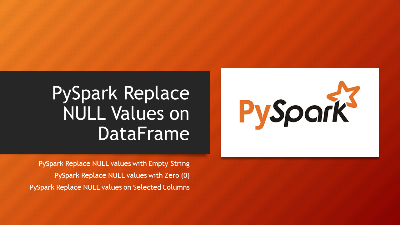 You are currently viewing PySpark fillna() & fill() – Replace NULL/None Values