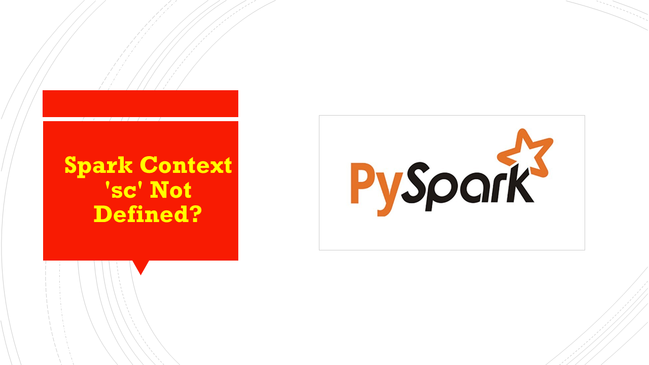 You are currently viewing Spark Context ‘sc’ Not Defined?