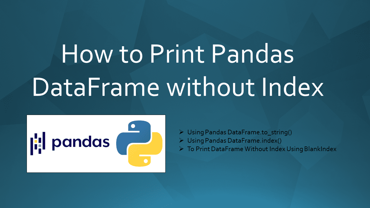 Read more about the article How to Print Pandas DataFrame without Index