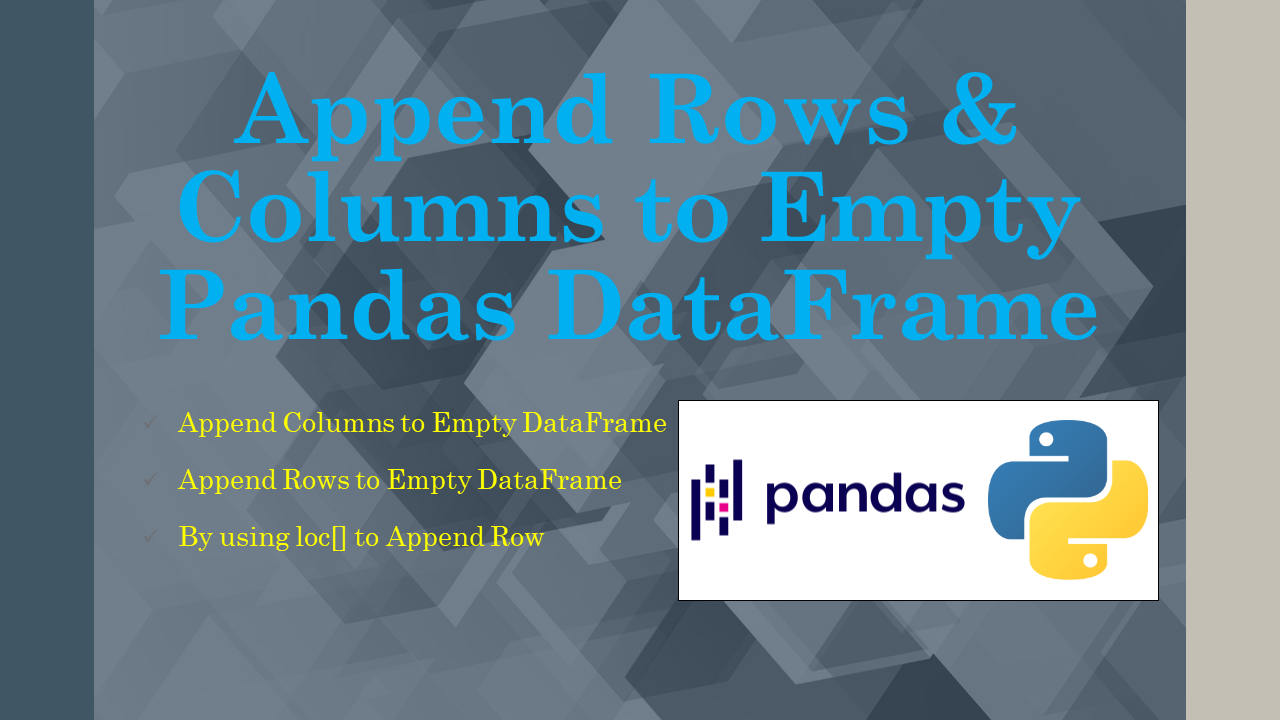 You are currently viewing Pandas Append Rows & Columns to Empty DataFrame