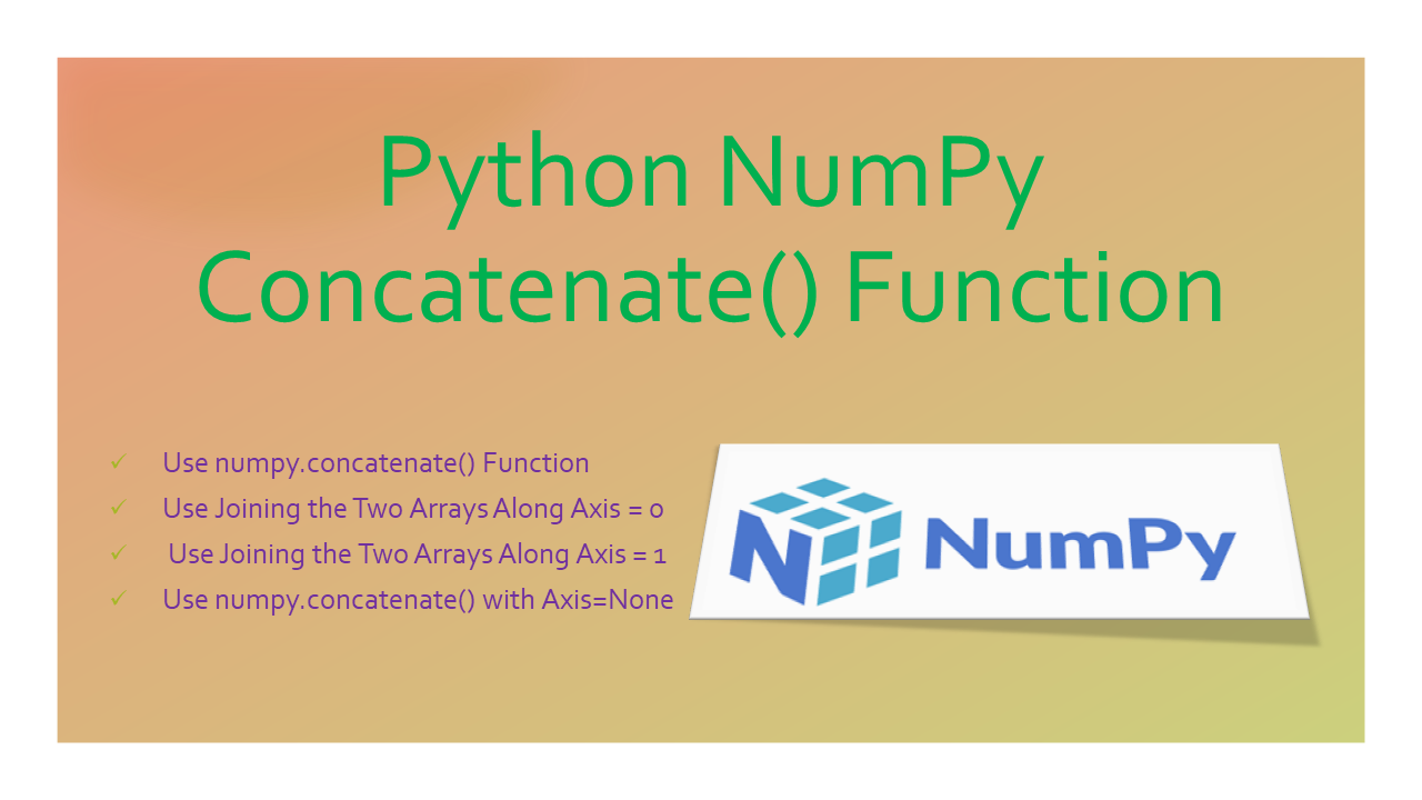 You are currently viewing Python NumPy – Concatenate() Function
