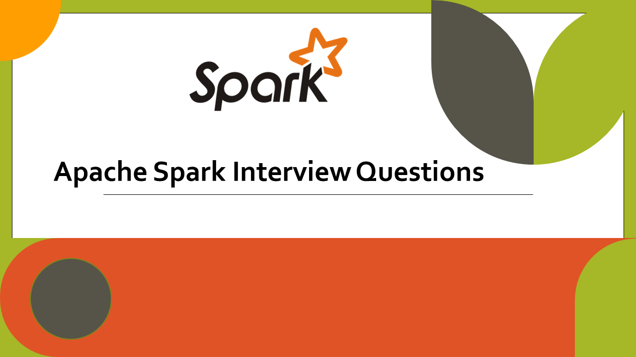 Read more about the article Apache Spark Interview Questions