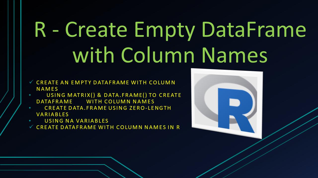 You are currently viewing R – Create Empty DataFrame with Column Names?