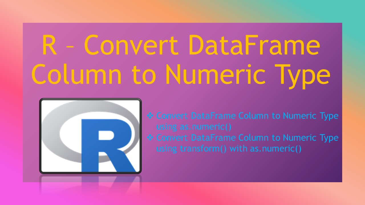 You are currently viewing R Convert DataFrame Column to Numeric Type