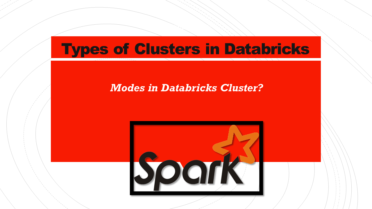 You are currently viewing Types of Clusters in Databricks