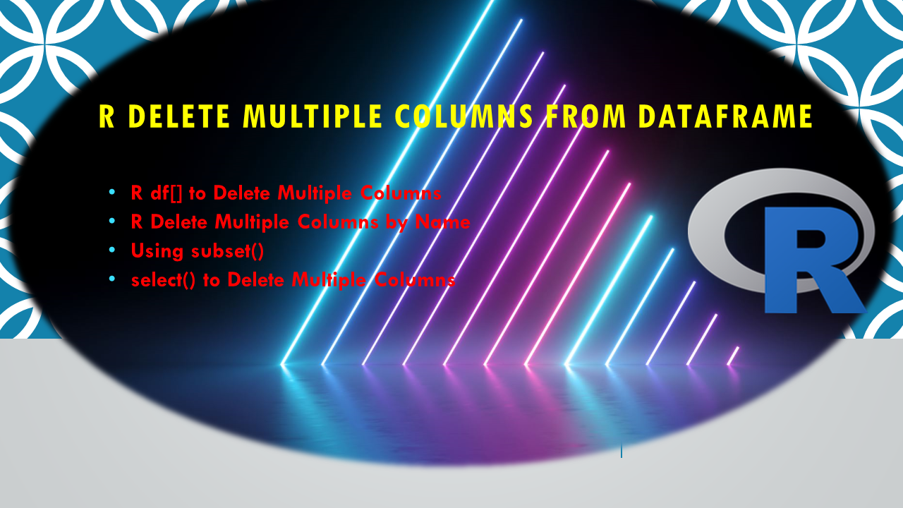 You are currently viewing R Delete Multiple Columns from DataFrame